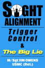 SIght Alignment, Trigger Control & The Big Lie