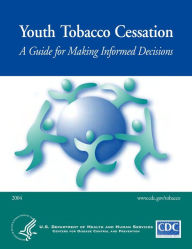 Title: Youth Tobacco Cessation: A Guide for Making Informed Decisions, Author: Micah Milton