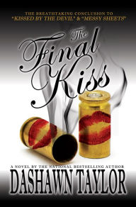 Title: The Final Kiss, Author: Dashawn Taylor