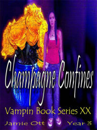 Title: Champagne Confines (Vampin XX), Author: Jamie Ott