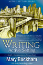 Writing Active Setting Book 1: Characterization and Sensory Detail