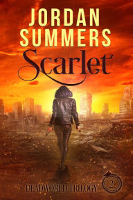 Title: Dead World 2: Scarlet (Deadworld Trilogy), Author: Jordan Summers