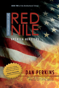 Title: The Brotherhood of the Red Nile: America Rebuilds, Author: Dan Perkins