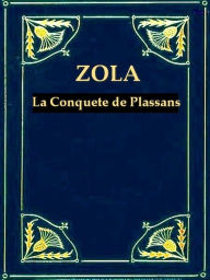 Title: La Conquête de Plassans, Author: Émile Zola