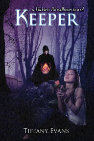 Title: Keeper Part 2 (Hidden Bloodlines, #2), Author: Tiffany Evans
