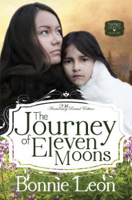 Title: The Journey of Eleven Moons, Author: Bonnie Leon