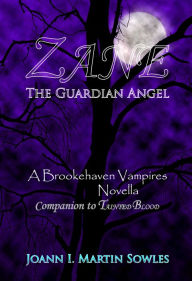 Title: Zane - The Guardian Angel (The Brookehaven Vampires #3.5), Author: Joann I. Martin Sowles