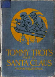 Title: Tommy Trot's Visit to Santa Claus (Illustrated), Author: Thomas Nelson Page