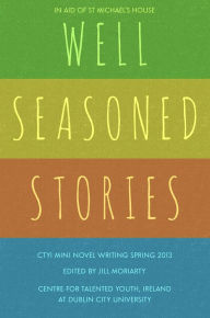 Title: Well Seasoned Stories, Author: CTYI Mini Novel Writing Spring 2013