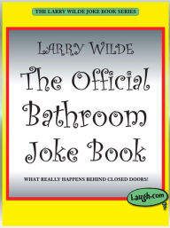 Title: The Official Bathroom Joke Book, Author: Larry Wilde