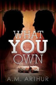 Title: What You Own, Author: A. M. Arthur