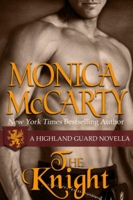 Title: The Knight (A Highland Guard Novella 7.5), Author: Monica McCarty