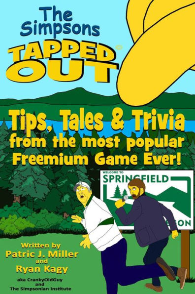 The Simpsons Tapped Out - Tips, Tales & Trivia From the Most Popular Freemium Game Ever!