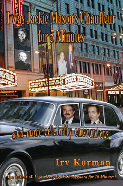 I was Jackie Mason's Chauffeur for 5 Minutes: and more celebrity encounters