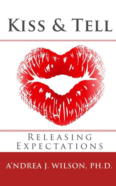 Kiss & Tell: Releasing Expectations