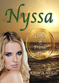 Title: Circle of Friends: #1 Nyssa, Author: Karen Nichols