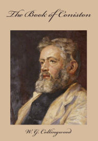 Title: The Book of Coniston (Illustrated), Author: W. G. Collingwood