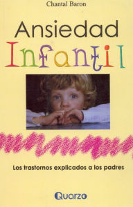 Title: Ansiedad infantil, Author: Chantal Baron
