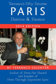 Title: Terrance's 50 Favorite Paris Bistros and Restos, Author: Terrance Gelenter