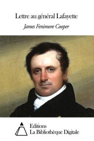 Title: Lettre au général Lafayette, Author: James Fenimore Cooper