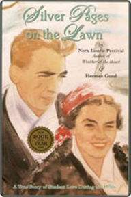 Title: Silver Pages on the Lawn : A Student Love Story of the Depression Years of the 1930s, Author: Nora Lourie Percival