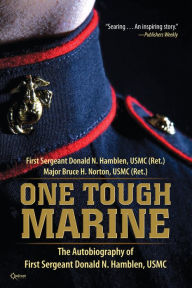 Title: One Tough Marine: The Autobiography of First Sergeant Donald N. Hamblen, USMC, Author: Donald Hamblen