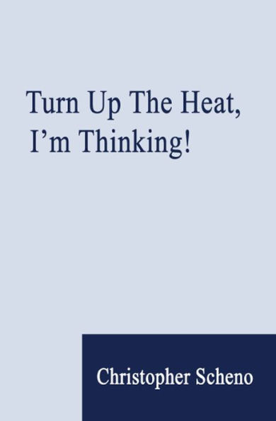 Turn Up The Heat, I'm Thinking!