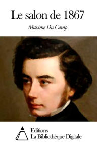 Title: Le salon de 1867, Author: Maxime Du Camp