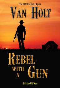 Title: Rebel with a Gun, Author: Van Holt