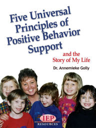 Title: Five Universal Principles of Positive Behavior Support, Author: Annemieke Golly