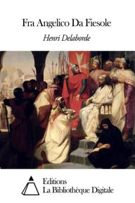 Title: Fra Angelico Da Fiesole, Author: Henri Delaborde