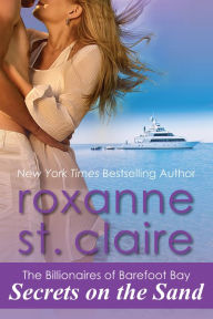 Title: Secrets on the Sand (Barefoot Bay Billionaires Series #1), Author: Roxanne St. Claire