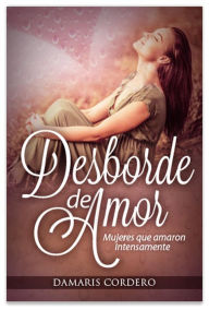 Title: Desborde de amor, Author: Damaris Cordero