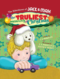 Title: Truliest Meaning of Christmas, Author: S. A. Manwiller