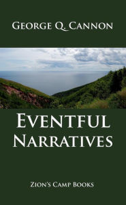 Title: Eventful Narratives, Author: George Q. Cannon