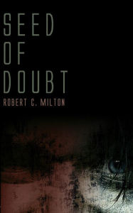 Title: Seed of Doubt, Author: Robert Milton