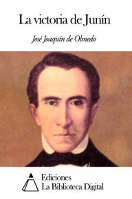 Title: La victoria de Junín, Author: José Joaquín de Olmedo