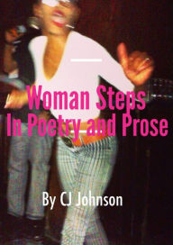 Title: Revised Woman Steps In Poetry And Prose, Author: CJ Johnson