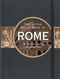 Title: The Little Black Book of Rome 2014: The Timeless Guide to the Eternal City, Author: Vesna Neskow