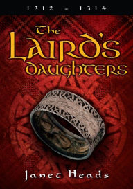 Title: The Laird's Daughters (The Lock Carron Series, #1), Author: Janet Heads