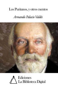 Title: Los Puritanos y otros cuentos, Author: Armando Palacio Valdés