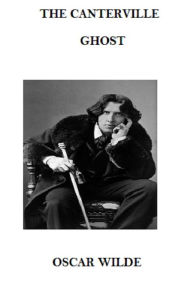 Title: The Canterville Ghost (Illustrated and Annotated), Author: Oscar Wilde