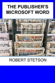 Title: THE PUBLISHER'S MICROSOFT WORD COURSE, Author: Robert Stetson