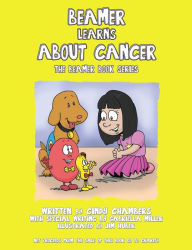 Title: Beamer Learns about Cancer: The Beamer Book Series, Author: Cindy Chambers