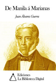 Title: De Manila á Marianas, Author: Juan Álvarez Guerra