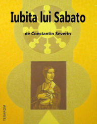 Title: IUBITA LUI SABATO, Author: Constantin Severin