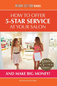 Title: How To Make Big Money At Your Salon, Author: Jeff Grissler