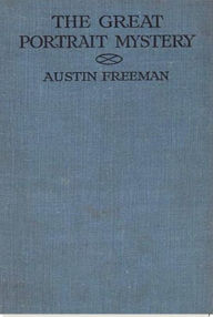 Title: The Great Portrait Mystery, Author: R. Austin Freeman