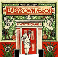 Title: Baby's Own Aesop, Author: Aesop