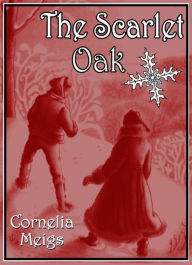 Title: The Scarlet Oak, Author: Cornelia Meigs